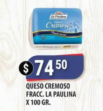 Supermercados Mayor Queso Cremoso Fracc. La Paulina X 100 Gr. oferta