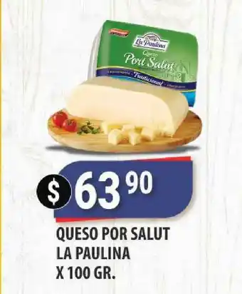 Supermercados Mayor Queso Por Salut La Paulina X 100 Gr. oferta