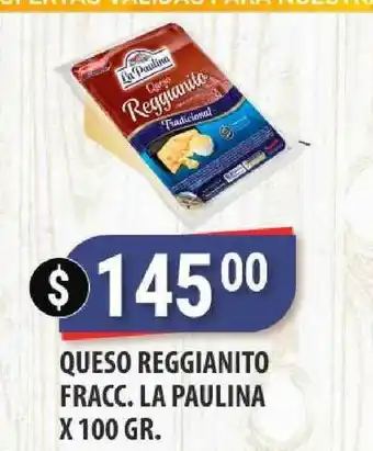 Supermercados Mayor Queso Reggianito Fracc. La Paulina X 100 Gr. oferta