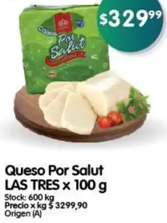Supermercados Buenos Días Queso Por Salut LAS TRES x 100 g oferta