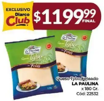 Diarco Queso Tybo Feteado LA PAULINA x 180gr oferta