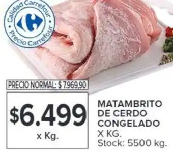 Carrefour MATAMBRITO DE CERDO CONGELADO X KG oferta