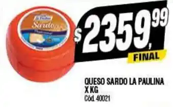 Supermercados Yaguar QUESO SARDO LA PAULINA X KG oferta