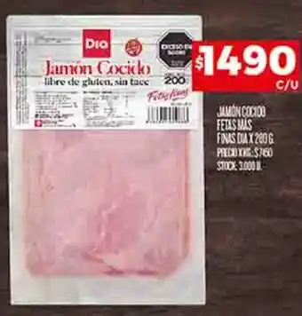 Supermercados DIA JAMÓN COCIDO FETAS MAS FINAS DIA X 200G oferta