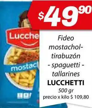 Almacor Lucchetti Fideo Mostachol-tirabuzón-spaguetti-tallarines 500 gr oferta