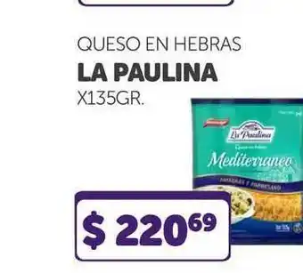 La Gallega Supermercados Queso En Hebras La Paulina x 135 gr oferta