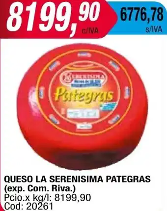 Maxiconsumo QUESO LA SERENISIMA PATEGRAS oferta