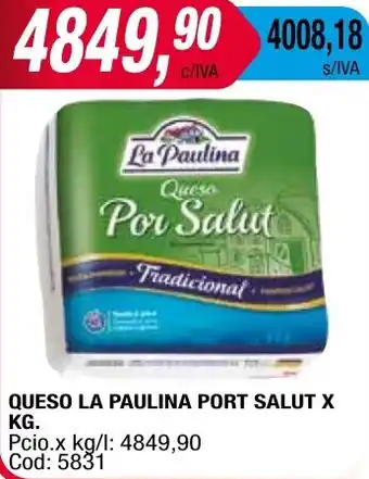 Maxiconsumo QUESO LA PAULINA PORT SALUT X KG oferta