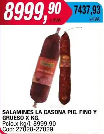 Maxiconsumo SALAMINES LA CASONA PIC. FINO Y GRUESO X KG oferta