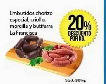 Supermercados Damesco Embutidos Chorizo Especial, Criollo Morcilla Y Butifarra La Francisca oferta