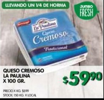 Jumbo Queso cremoso La Paulina x 100g oferta