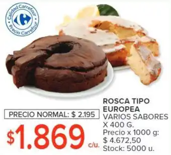 Carrefour ROSCA TIPO EUROPEA VARIOS SABORES X 400G oferta