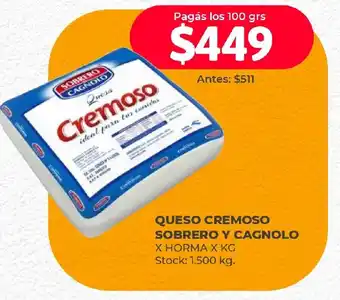 Supermercados Tadicor QUESO CREMOSO SOBRERO Y CAGNOLO X HORMA X KG oferta