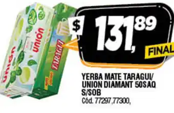 Supermercados Yaguar Yerba Mate Taragui/Union Diamant 50daq S/Sob oferta