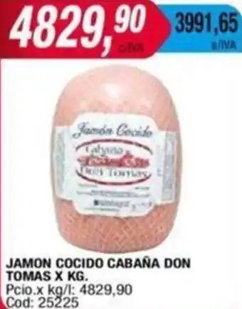 Maxiconsumo JAMON COCIDO CABAÑA DON TOMAS X KG oferta