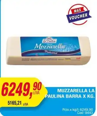 Maxiconsumo MUZZARELLA LA PAULINA BARRA X KG oferta