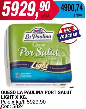 Maxiconsumo QUESO LA PAULINA PORT SALUT LIGHT X KG oferta
