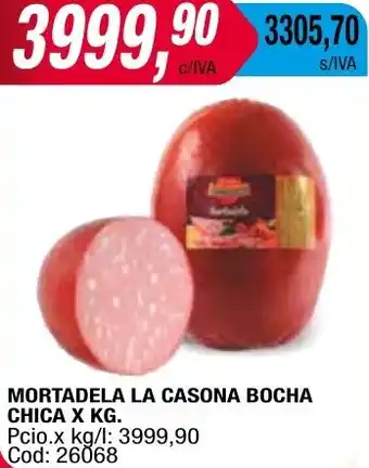 Maxiconsumo MORTADELA LA CASONA BOCHA CHICA X KG oferta