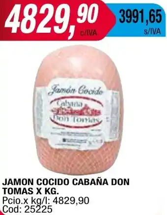Maxiconsumo JAMON COCIDO CABAÑA DON TOMAS X KG oferta