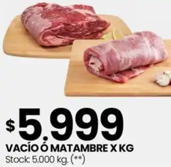 Changomas VACÍO Ó MATAMBRE X KG oferta