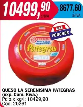 Maxiconsumo QUESO LA SERENISIMA PATEGRAS oferta