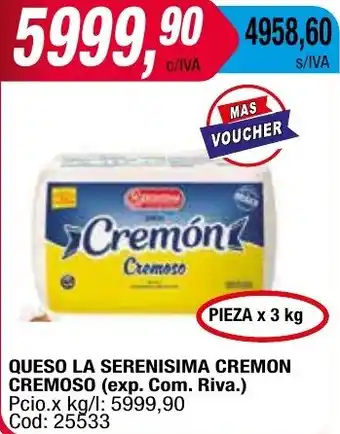 QUESO LA SERENISIMA CREMON CREMOSO PIEZA x 3KG