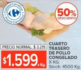 Carrefour CUARTO TRASERO DE POLLO CONGELADO X KG. oferta