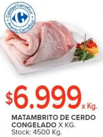 Carrefour MATAMBRITO DE CERDO CONGELADO X KG oferta