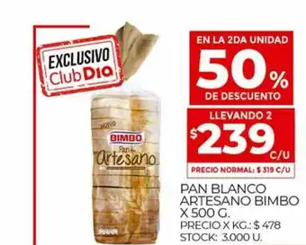 Supermercados DIA Pan Blanco Artesano Bimbo En La 2da Unidad 50% De Descuento x 500g oferta
