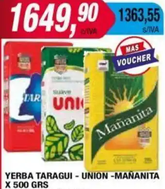 Maxiconsumo YERBA TARAGUI - UNION -MAÑANITA X 500GR oferta