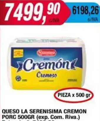Maxiconsumo QUESO LA SERENISIMA CREMON PORC 500GR oferta