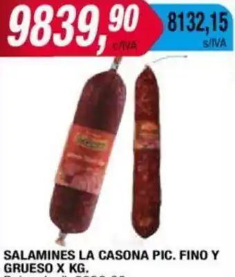 Maxiconsumo SALAMINES LA CASONA PIC. FINO Y GRUESO X KG oferta