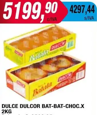Maxiconsumo DULCE DULCOR BAT-BAT-CHOC. X 2KG oferta
