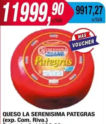 Maxiconsumo QUESO LA SERENISIMA PATEGRAS oferta