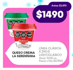 Supermercados Tadicor QUESO CREMA LA SERENÍSIMA LÍNEA CLÁSICA X 290 G LIGHT/CLÁSICO oferta