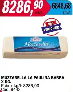 Maxiconsumo MUZZARELLA LA PAULINA BARRA X KG oferta