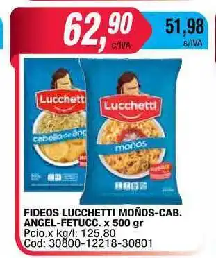 Maxiconsumo Lucchetti Moños/Cab. Angel/Fetucc Fideos x 500gr oferta