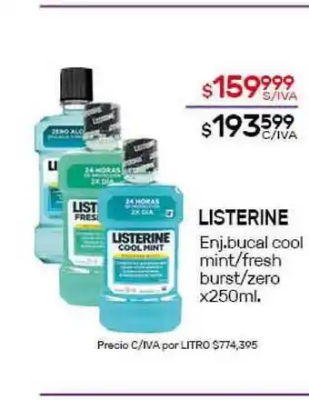 Nini Mayorista Listerine Enj. bucal cool mint/fresh burst/zero x250ml oferta