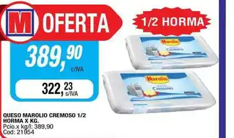 Maxiconsumo Queso Marolio Cremoso 1/2 Horma x kg oferta