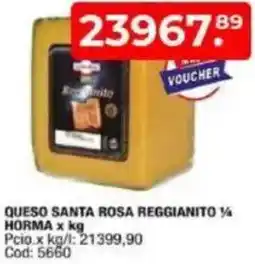 Maxiconsumo Queso santa rosa reggianito ¼ horma oferta