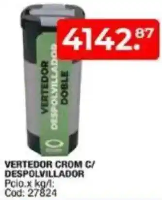 Maxiconsumo Vertedor crom c/ despolvillador oferta