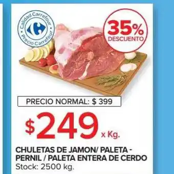 Carrefour Chuletas De Jamon/ Paleta - Pernil / Paleta Entera De Cerdo x kg oferta