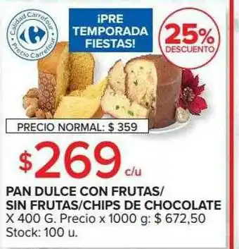 Carrefour Market Pan Dulce Con Frutas Sin Frutas Chips De Chocolate 25% Descuento oferta