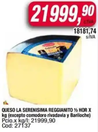 Maxiconsumo Queso la serenisima reggianito ½ hor oferta