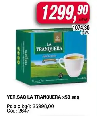 Maxiconsumo YER.SAQ LA TRANQUERA x50 saq oferta