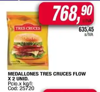 Maxiconsumo MEDALLONES TRES CRUCES FLOW X 2 UNID oferta
