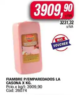 Maxiconsumo FIAMBRE P/EMPAREDADOS LA CASONA X KG oferta