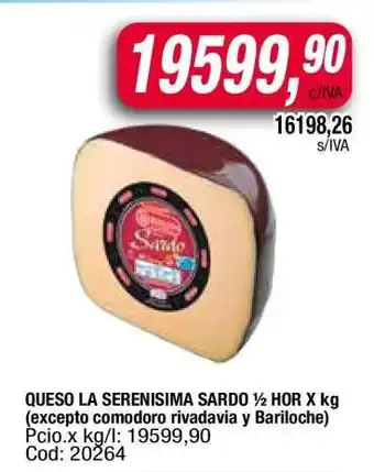 Maxiconsumo QUESO LA SERENISIMA SARDO ½ HOR X kg oferta