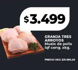 Supermayorista Vital GRANJA TRES ARROYOS Muslo de pollo iqf cong. xkg oferta