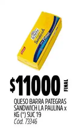 Supermercados Yaguar Queso Barra Pategras Sandwich La Paulina X KG oferta